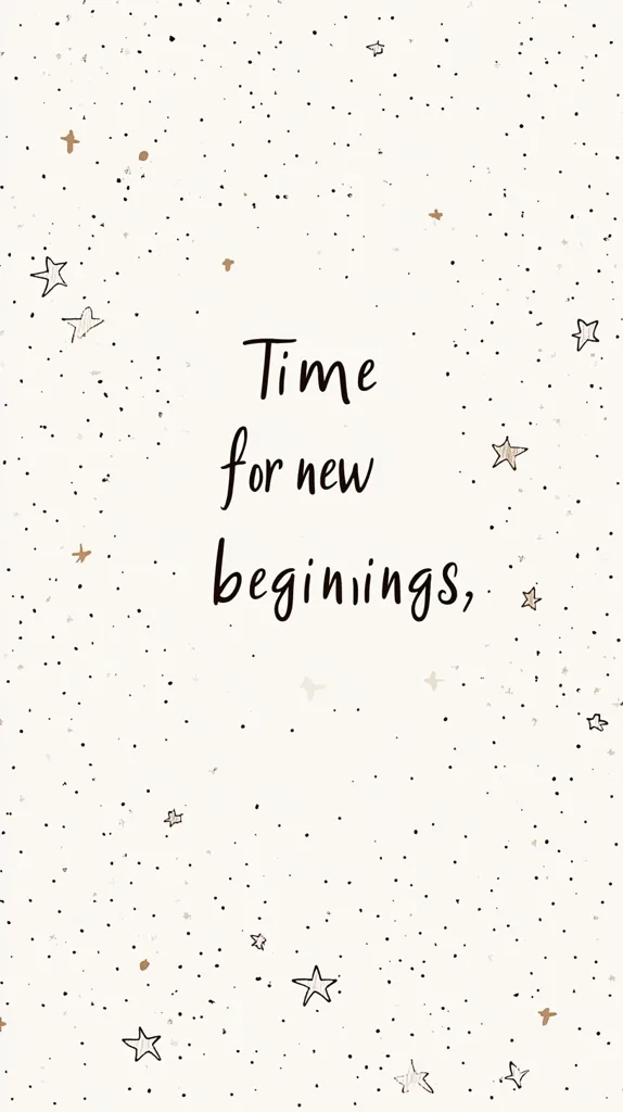 The image is a simple, minimalist design with a white background. It features the phrase "Time for new beginnings" written in black cursive script. The background is dotted with small black dots, representing stars, and a few larger brown star accents. The design is clean and modern, with a positive message about new beginnings.